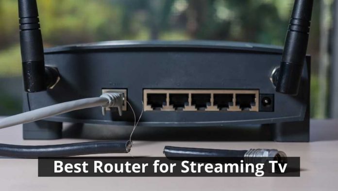 Best Router for Streaming Tv