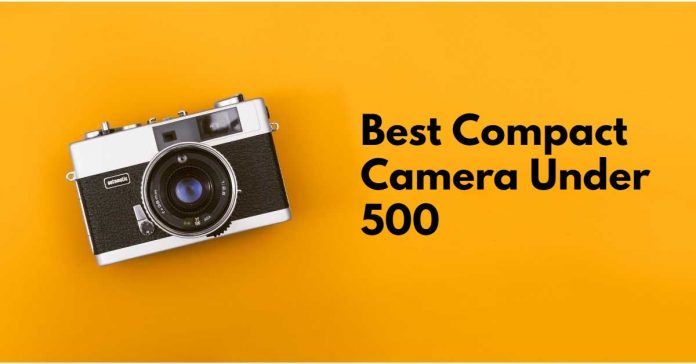 Best Compact Camera Under 500